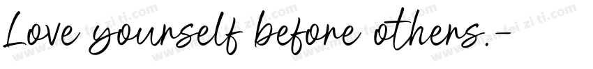Love yourself before others.字体转换